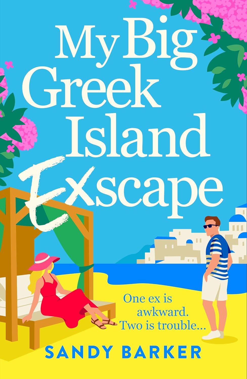 My Big Greek Island Ex-Scape: Your next beach read: A BRAND NEW sun-kissed romantic comedy from bestseller Sandy Barker for 2026 (Kindle Edition)