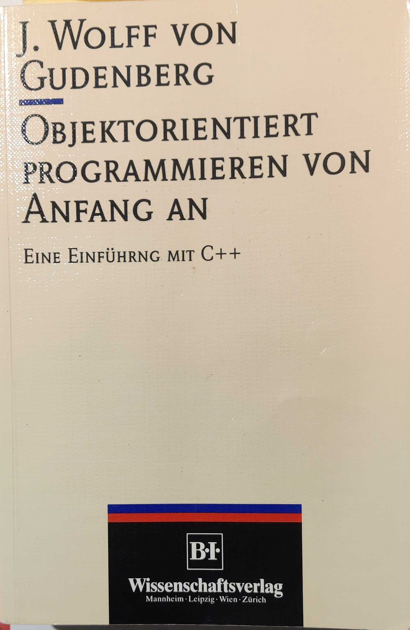Objektorientiert Programmieren Von Anfang an: Eine Einführung Mit C++ (Paperback)