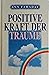 Die positive Kraft der Träume by Ann Faraday