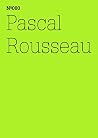 Pascal Rousseau: Unter Einfluss Hypnose als neues Kunstmedium(dOCUMENTA (13): 100 Notes - 100 Thoughts, 100 Notizen - 100 Gedanken # 080) (dOCUMENTA ... Notizen - 100 Gedanken 80) (German Edition) Pascal Rousseau: Unter Einfluss Hypnose als neues Kunstmedium(dOCUMENTA (13): 100 Notes - 100 Thoughts, 100 Notizen - 100 Gedanken # 080) (dOCUMENTA ... Notizen - 100 Gedanken 80) (German Edition)