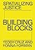 Spatializing Justice: Building Blocks