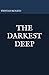 The Darkest Deep