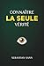CONNAÎTRE LA SEULE VÉRITÉ