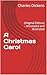 A Christmas Carol by Charles Dickens