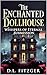 The Enchanted Dollhouse : W...