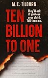 Ten Billion to One
