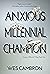 Anxious Millennial Champion