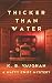 Thicker Than Water: An amat...