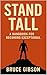 STAND TALL: A Handbook for Becoming Exceptional