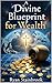 A Divine Blueprint for Wealth by Ryan Stainbrook