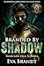 Branded by Shadow: Um Roman...