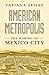 American Metropolis by Tatiana Seijas