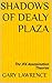 Shadows of Dealey Plaza: The JFK Assassination Theories