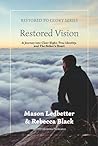 Restored Vision: ...