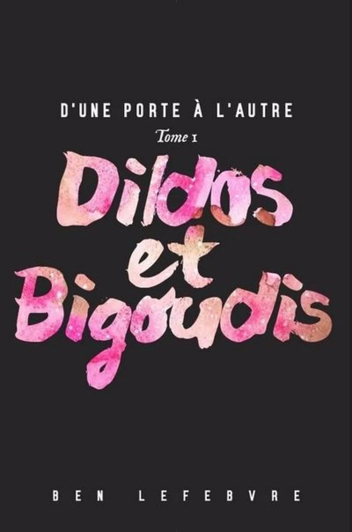 Dildos et bigoudis (D'une porte à l'autre, #1)