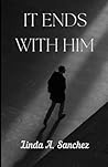 It Ends with Him