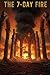 THE 7-DAY FIRE: The Minute-...