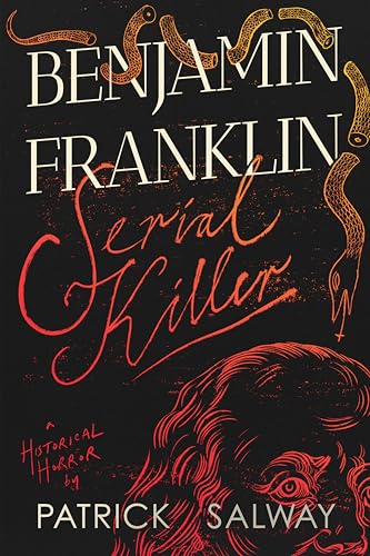 Benjamin Franklin Serial Killer (Kindle Edition)