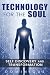 Technology for the Soul by Dominique Linn Technology for the Soul by Dominique Linn