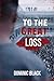 To The Great Loss by Dominic Black