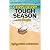 TOUGH SEASON IN THE SUN: A ...