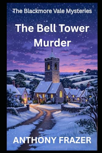 The Bell Tower Murder (The Blackmore Vale Mysteries)