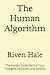 The Human Algorithm: The Hidden Code Behind Your Thoughts Decisions and Destiny