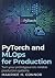 PyTorch and MLOps for Produ...