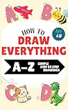 How To Draw Every...