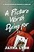 A Picture Worth Dying For by Jayna Lyon