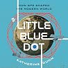 Little Blue Dot: ...