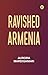 Ravished Armenia