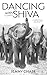 Dancing with Shiva: A Spiri...