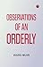 Observations of an Orderly