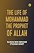 The Life of Mohammad, the P...