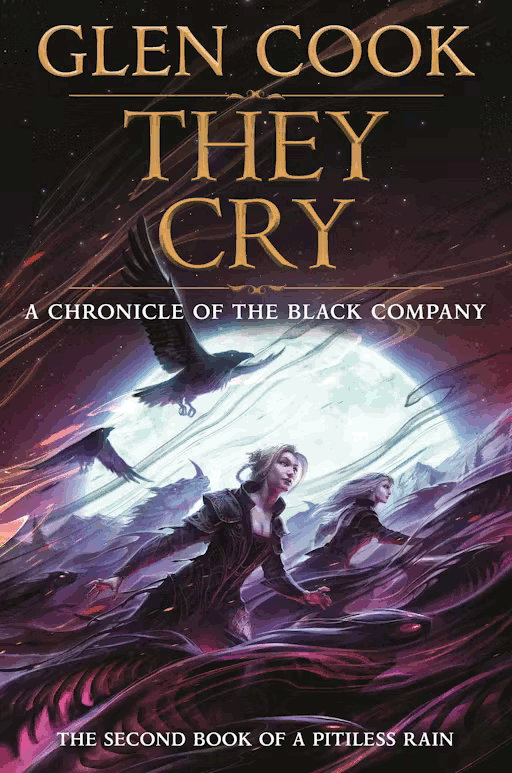 They Cry (The Chronicles of The Black Company, #11)
