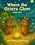 Where the Otters Glow