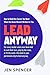 Lead Anyway: How to Build t...