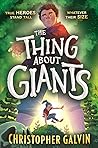 The Thing About Giants by Christopher Galvin