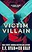 Victim or Villain (Gwen Kan...