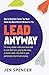 Lead Anyway by Jen Spencer