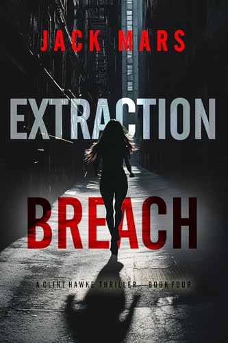 Extraction Breach (A Clint Hawke Action Thriller—Book 4)