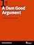 A Dam Good Argument