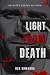 Light From Death: A Dark Re...
