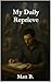 My Daily Reprieve by Matt B.