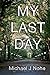 MY LAST DAY