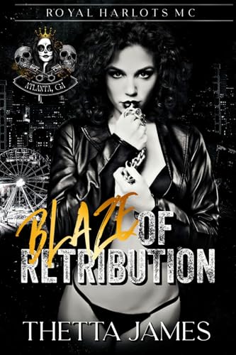 Blaze Of Retribution: Royal Harlots MC: Atlanta GA Chapter (Royal Harlots MC Atlanta, GA Book 1)