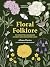 Floral Folklore: The forgot...