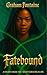 Fatebound by Graham Fontaine
