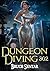 Dungeon Diving 302 by Bruce Sentar